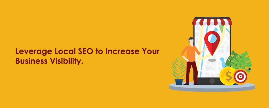 Leverage Local SEO to Increase Your Business Visibility